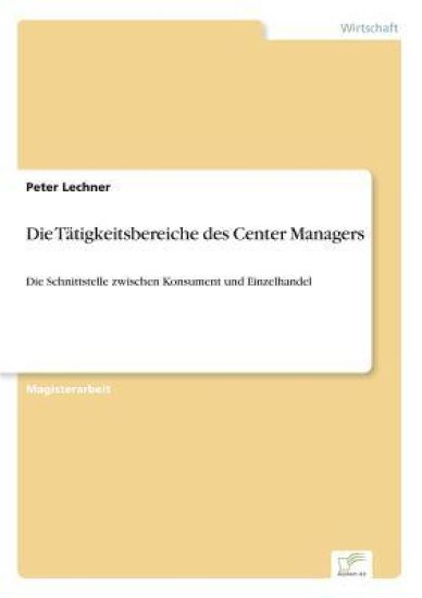 Die Tätigkeitsbereiche des Center Managers