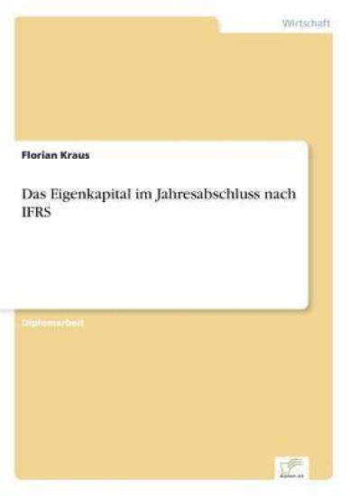 Das Eigenkapital im Jahresabschluss nach IFRS