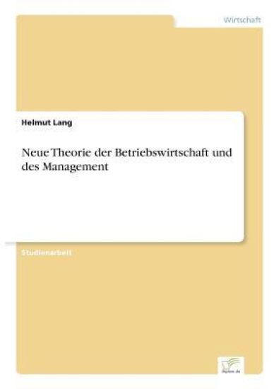 Neue Theorie der Betriebswirtschaft und des Management