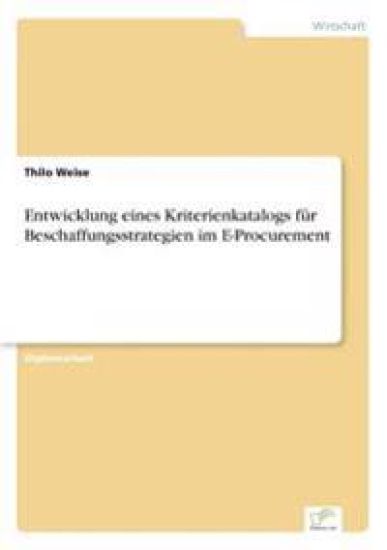 Entwicklung eines Kriterienkatalogs für Beschaffungsstrategien im E-Procurement