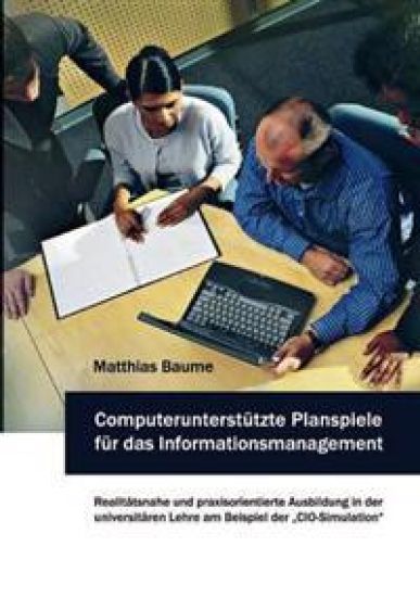 Computerunterstützte Planspiele für das Informationsmanagement