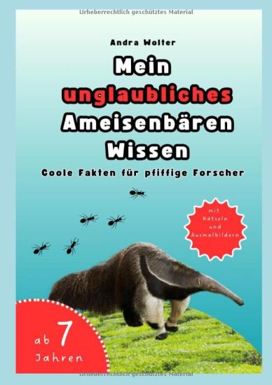 Mein unglaubliches Ameisenbären Wissen