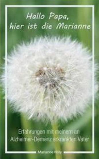 Hallo Papa, hier ist die Marianne