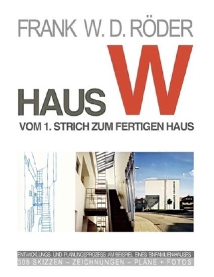 Haus W: Vom 1. Strich zum fertigen Haus