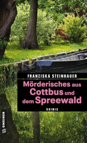 Mörderisches aus Cottbus und dem Spreewald