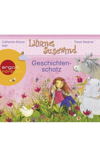 Liliane Susewind - Geschichtenschatz: Ein kleiner Esel kommt groß raus, Ein Meerschwein ist nicht gern allein, Viel Gerenne um eine Henne, Ein Nilpferd auf dem Zebrastreifen