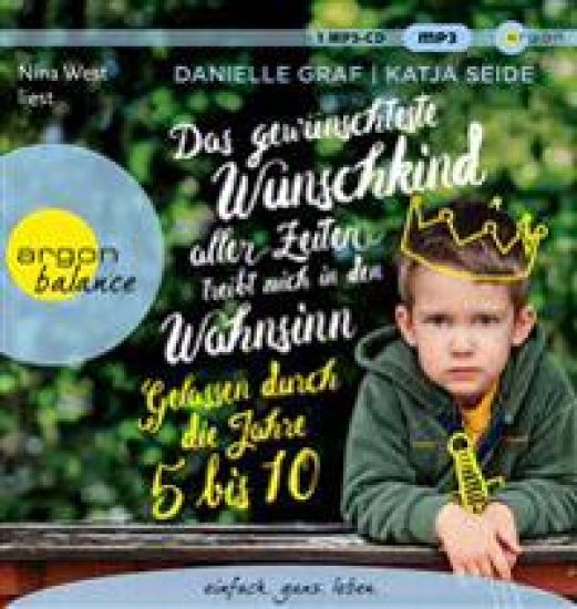 Das gewünschteste Wunschkind aller Zeiten treibt mich in den Wahnsinn