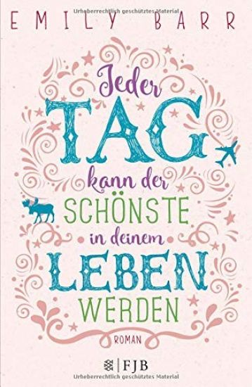 Jeder Tag kann der schönste in deinem Leben werden