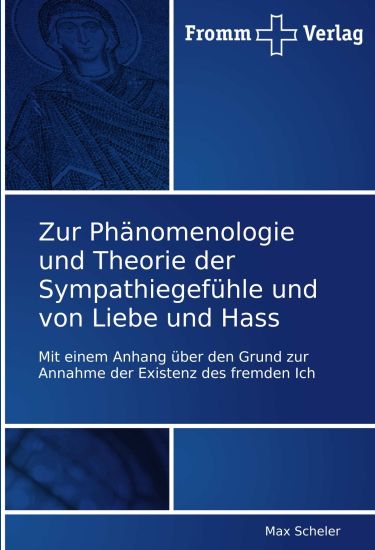 Zur Phänomenologie und Theorie der Sympathiegefühle und von Liebe und Hass