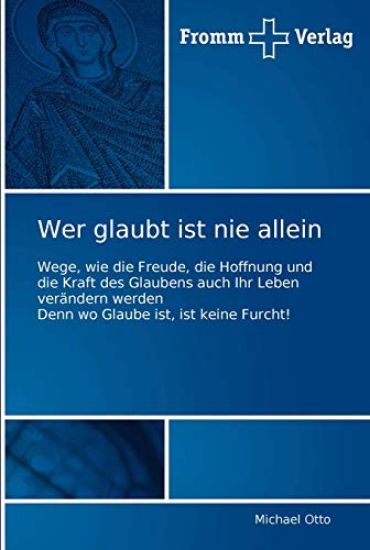 Wer glaubt ist nie allein