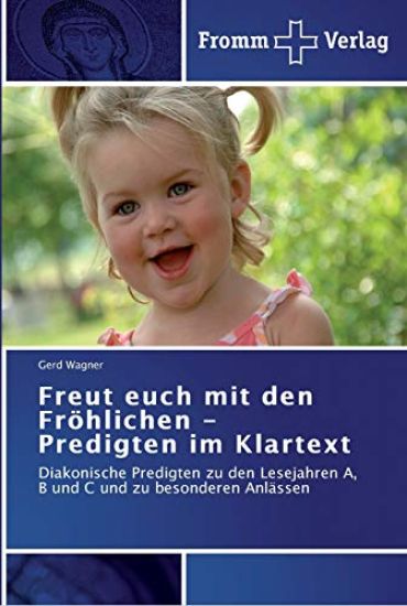 Freut euch mit den Fröhlichen - Predigten im Klartext