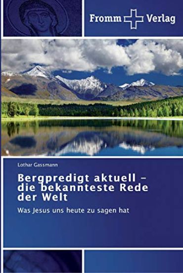 Bergpredigt aktuell - die bekannteste Rede der Welt