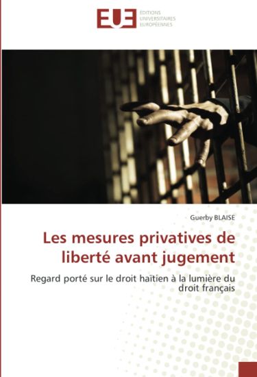 Les mesures privatives de liberté avant jugement