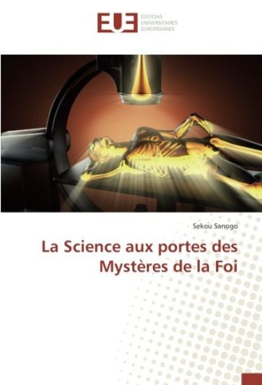 La Science aux portes des Mystères de la Foi