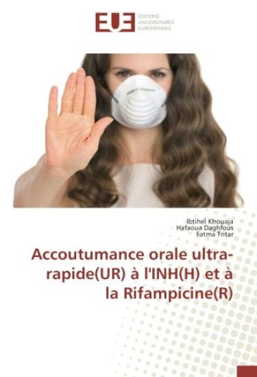 Accoutumance orale ultra-rapide(UR) à l'INH(H) et à la Rifampicine(R)