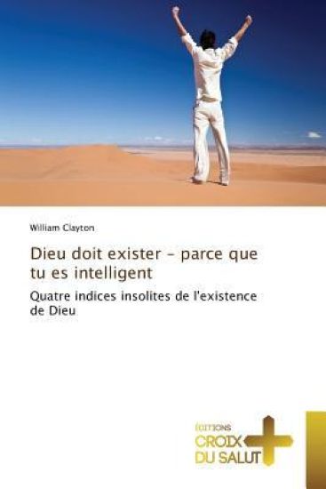 Dieu doit exister - parce que tu es intelligent