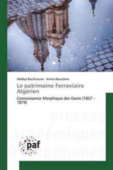 Le Patrimoine Ferroviaire Algerien