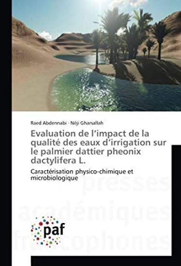 Evaluation de l¿impact de la qualité des eaux d¿irrigation sur le palmier dattier pheonix dactylifera L.