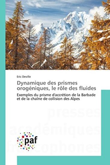 Dynamique Des Prismes Orogéniques, Le Rôle Des Fluides