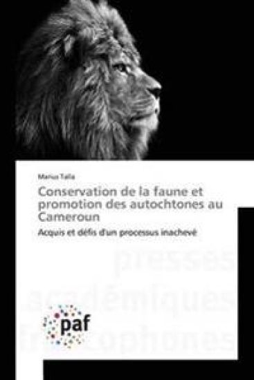 Conservation de la faune et promotion des autochtones au Cameroun