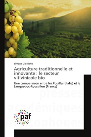 Agriculture Traditionnelle Et Innovante: Le Secteur Vitivinicole Bio