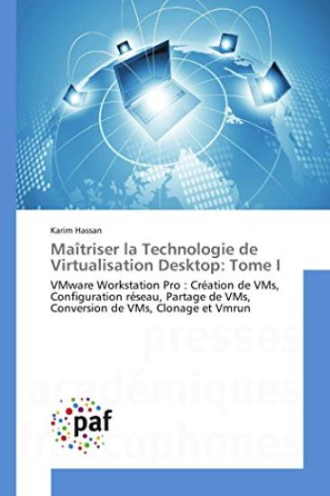 Maîtriser la Technologie de Virtualisation Desktop: Tome I