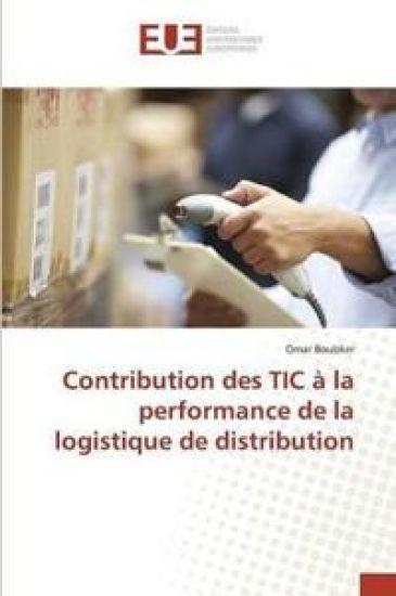 Contribution Des Tic À La Performance de la Logistique de Distribution