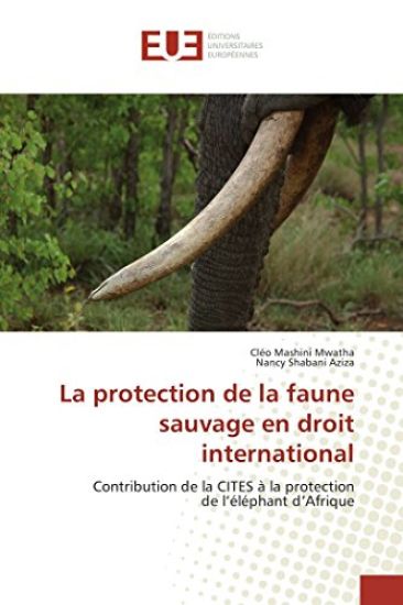 La Protection de la Faune Sauvage En Droit International