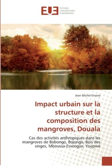 Impact urbain sur la structure et la composition des mangroves, Douala