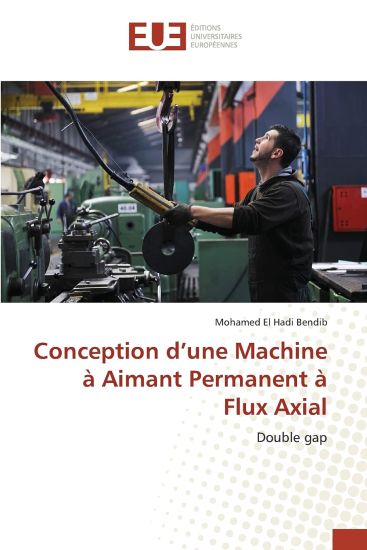 Conception d'une Machine à Aimant Permanent à Flux Axial