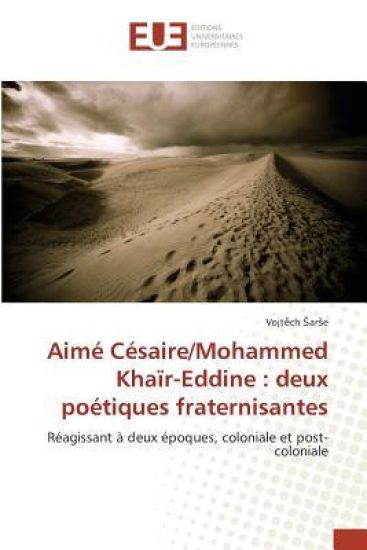 Aimé Césaire/Mohammed Khaïr-Eddine
