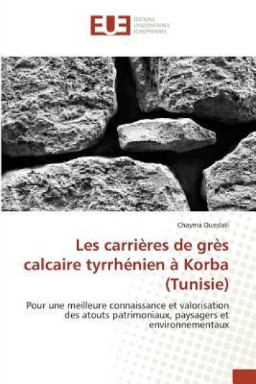 Les Carrières de Grès Calcaire Tyrrhénien À Korba (Tunisie)