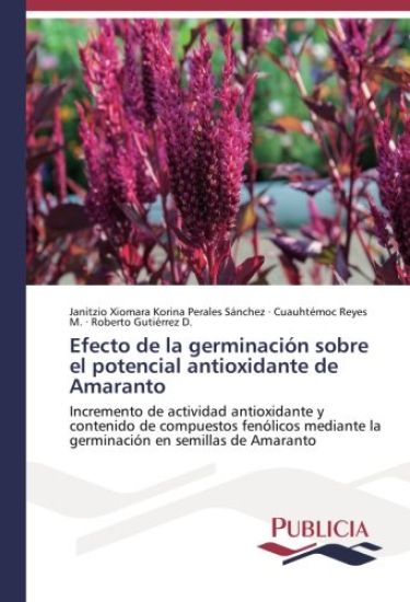 Efecto de la germinación sobre el potencial antioxidante de Amaranto