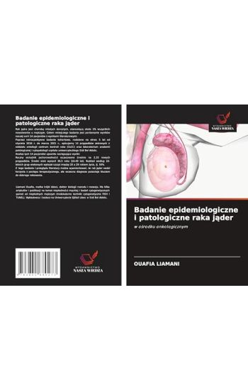 Badanie epidemiologiczne i patologiczne raka j¿der