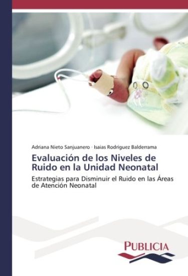 Evaluación de los Niveles de Ruido en la Unidad Neonatal