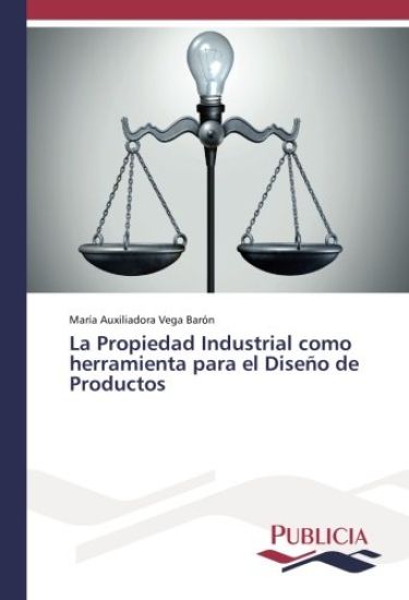 La Propiedad Industrial como herramienta para el Diseño de Productos
