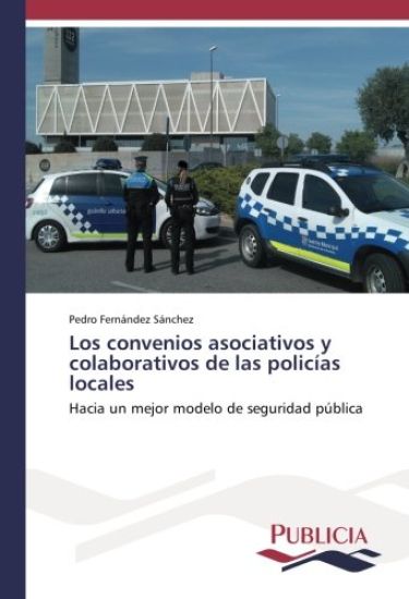 Los convenios asociativos y colaborativos de las policías locales
