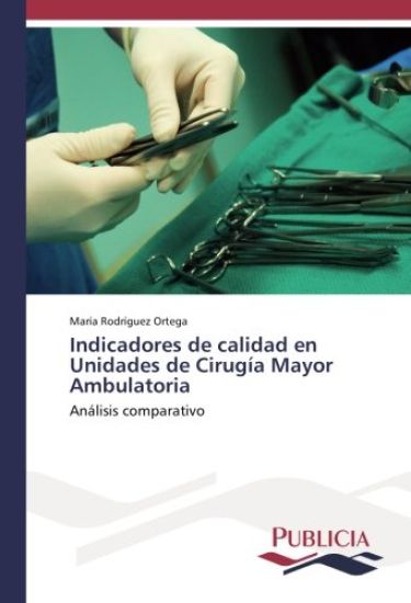 Indicadores de calidad en Unidades de Cirugía Mayor Ambulatoria