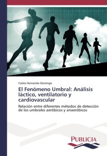 El Fenómeno Umbral: Análisis láctico, ventilatorio y cardiovascular