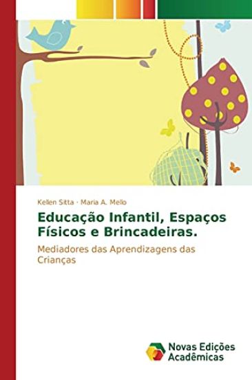 Educação Infantil, Espaços Físicos e Brincadeiras.