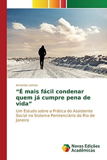 "É mais fácil condenar quem já cumpre pena de vida"