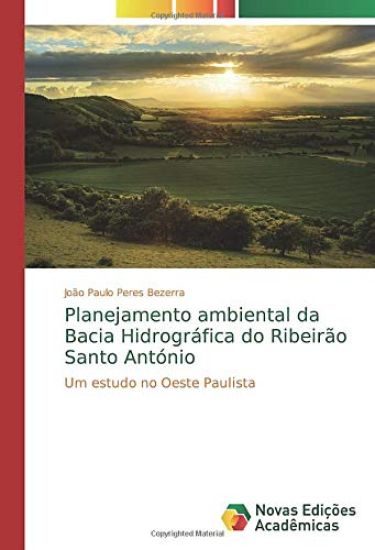 Planejamento ambiental da Bacia Hidrográfica do Ribeirão Santo António