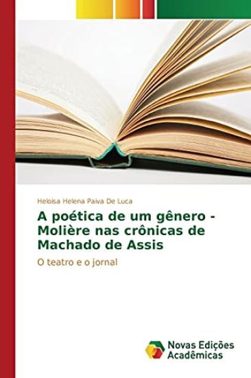 A poética de um gênero - Molière nas crônicas de Machado de Assis