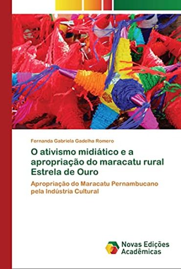 O ativismo midiático e a apropriação do maracatu rural Estrela de Ouro