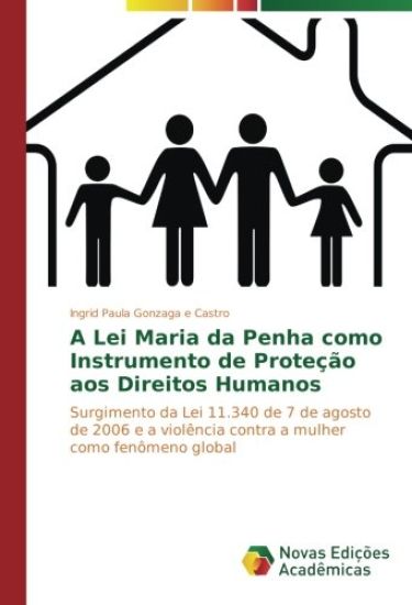 A Lei Maria da Penha como Instrumento de Proteção aos Direitos Humanos