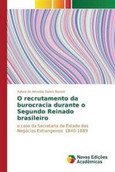 O recrutamento da burocracia durante o Segundo Reinado brasileiro