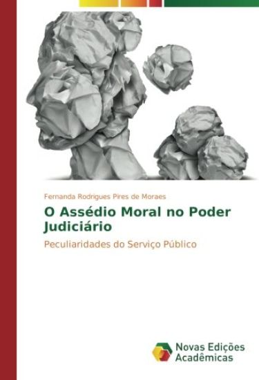 O Assédio Moral no Poder Judiciário