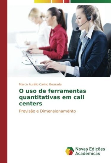 O uso de ferramentas quantitativas em call centers