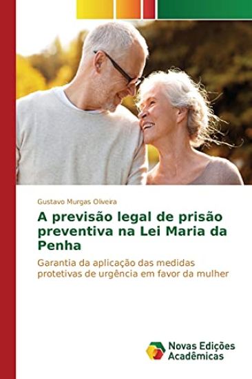 A previsão legal de prisão preventiva na Lei Maria da Penha