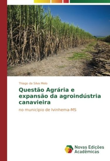 Questão Agrária e expansão da agroindústria canavieira